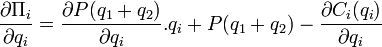 frac{partial Pi_i }{partial q_i} = frac{partial P(q_1+q_2) }{partial q_i}.q_i + P(q_1+q_2) - frac{partial C_i (q_i)}{partial q_i}