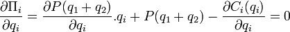 frac{partial Pi_i }{partial q_i} = frac{partial P(q_1+q_2) }{partial q_i}.q_i + P(q_1+q_2) - frac{partial C_i (q_i)}{partial q_i}=0